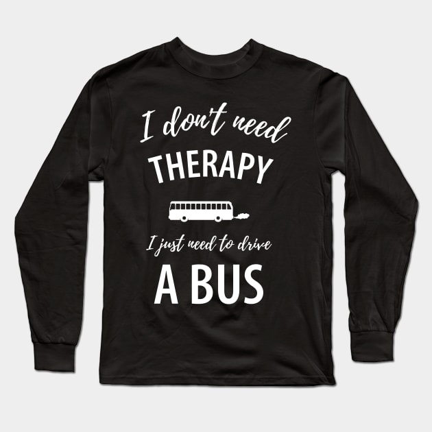 Funny bus driver saying Long Sleeve T-Shirt by Johnny_Sk3tch